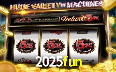 Descubra o Mundo do Cassino Online com 2025fun